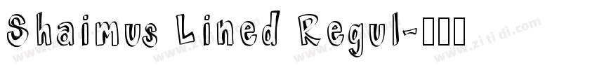 Shaimus Lined Regul字体转换